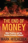 The End of Money: Bible Prophecy and...