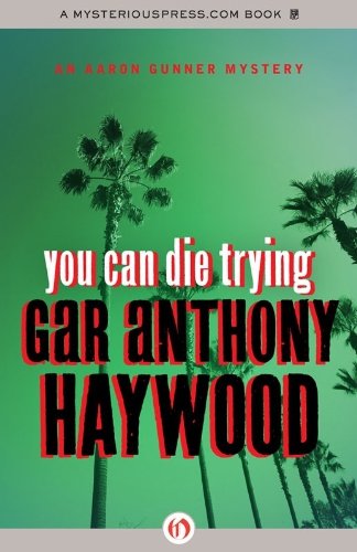 You Can Die Trying (The Aaron Gunner Mysteries)