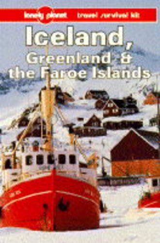 lonely planet iceland greenland and the faroe islands a travel survival kit