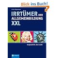 Irrt�mer der Allgemeinbildung XXL: Unglaublich aber wahr
