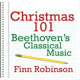 51f87 h1nVL. SL160  Christmas 101   Beethovens Classical Music