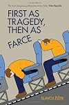 First As Tragedy, Then As Farce