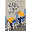 First As Tragedy Then As Farce