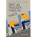 First As Tragedy Then As Farce