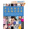 Planet Cancer: The Frequently Bizarre Yet Always Informative Experiences and Thoughts of Your Fellow Natives