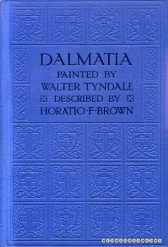 Dalmatia: Painted by Walter Tyndale