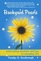 Backyard Pearls: Cultivating Wisdom and Joy in Everyday Life