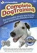 PetsIncredibleTM Complete Dog Training: The Incredibly Simple Way to Train Your Dog in Only Minutes a Day!