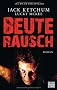 Beuterausch: Roman