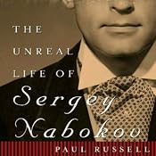The Unreal Life of Sergey Nabokov | [Paul Russell]