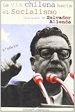 La vía chilena hacia el socialismo: Los discursos de Salvador Allende