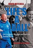'Life's a ball' : Ian Liversedge : the highs and lows of a football physio