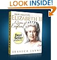 The Queen Elizabeth...Her Majesty: The Amazing Life of Elizabeth II, Queen of England (The British Royal Family)