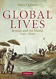 Global lives : Britain and the world, 1550-1800