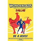 wonderdads dallas the best dadchild activities restaurants sporting events  unique adventures for dallas