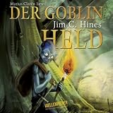 Der Goblin-Held - Jim C. Hines