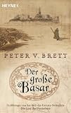 Der gro�e Basar: Roman - Peter V. Brett