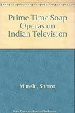 Prime time soap operas on Indian television
