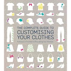 The Complete Guide to Customising Your Clothes: Techniques and Tutorials for Personalising Your Wardrobe