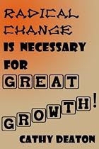 Radical Change Is Necessary For Great Growth