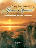 My First Book of Hymns and Spirituals: 26 Favorite Songs in Easy Piano Arrangements