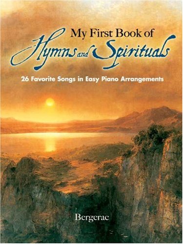 My First Book of Hymns and Spirituals: 26 Favorite Songs in Easy Piano Arrangements under The Books Store
