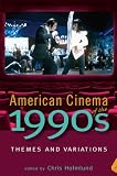 American Cinema of the 1990s: Themes and Variations (Screen Decades)