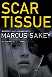 Image of Scar Tissue: Seven Stories of Love and Wounds