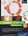 Ubuntu GNU/Linux 12.04 LTS: Das umfassende Handbuch, aktuell zu Ubuntu &raquo;Precise Pangolin&laquo; (Galileo Computing)