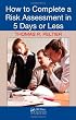 How to Complete a Risk Assessment in 5 Days or Less