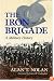The Iron Brigade: A Military History (Great Lakes Connections: The Civil War)