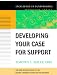 Developing Your Case for Support (J-B Fund Raising School Series)