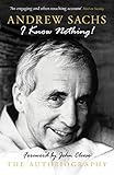 I know nothing : the autobiography