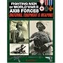 Fighting Men of World War II, Volume I: Axis Forces--Uniforms, Equipment, and Weapons (Fighting Men of World War II)