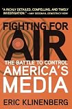 Fighting for Air: The Battle to Control Americas Media