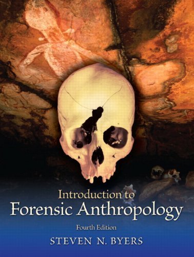 Introduction to Forensic Anthropology (4th Edition) (Pearson Custom Anthropology) by Byers, Steven N. 4th (fourth) Edition [Hardcover(2010)]