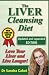 The Liver Cleansing Diet