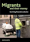 Migrants and their money : surviving financial exclusion in London