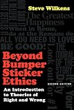 Beyond Bumper Sticker Ethics: An Introduction to Theories of Right and Wrong