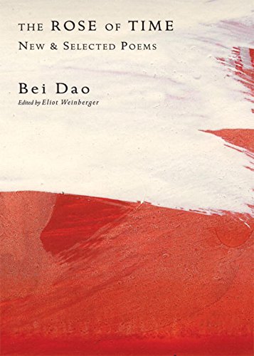 The Rose of Time: New and Selected Poems (Bilingual Edition) (New Directions Paperbook), by Bei Dao