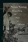 Regarding the Pain of Others