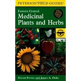 A Field Guide to Medicinal Plants and Herbs: Of Eastern and Central North America (Peterson Field Guides) ~ James A. Duke