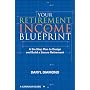 Your Retirement Income Blueprint: A Six-Step Plan &hellip by Daryl Diamond