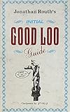 Jonathan Routh's Initial good loo guide : where to 'go' in London