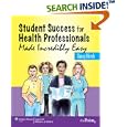 Student Success for Health Professionals Made Incredibly Easy