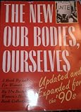 The New Our Bodies, Ourselves Updated and Expanded for the 90 s