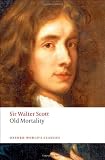 Old Mortality (Oxford Worlds Classics)