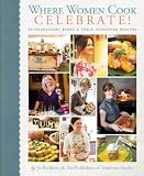 51f9XX51CtL. SL160  Where Women Cook: Celebrate!: Extraordinary Women & Their Signature Recipes