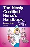 The Newly Qualified Nurse's Handbook: A Survival Guide