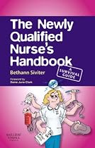 The Newly Qualified Nurse's Handbook: A Survival Guide